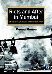 Riots and after in Mumbai: Chronicles of Truth and Reconciliation / Menon, Meena 