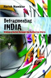 Defragmenting India: Riding a Bullet through the Gathering Storm / Nambiar, Harish 