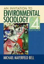 An Invitation to Environmental Sociology, 4th Edition / Bell, Michael Mayerfeld 