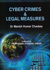 Cyber Crimes and Legal Measures / Chaubey, Manish Kumar (Dr.)