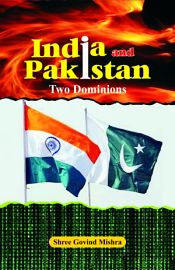 India and Pakistan: Two Dominions / Mishra, Shree Govind 