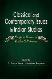 Classical and Contemporary Issues in Indian Studies: Essays in Honour of Trichur S. Rukmani / Kumar, P. Pratap & Duquette, Jonathan (Eds.)