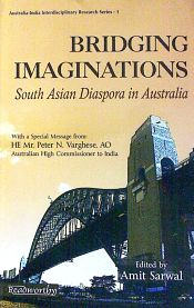 Bridging Imaginations: South Asian Diaspora in Australia / Sarwal, Amit 