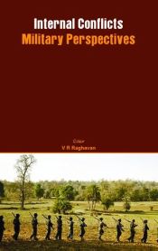 Internal Conflicts: Military Perspectives / Raghavan, V.R. 