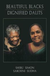 Beautiful Blacks Dignified Dalits / Simon, Shibu & Sudha, Sarojini 