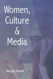 Women, Culture and Media / Trivedi, Tanuja 