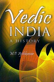 Vedic India: A History / Ajithkumar, M.P. 