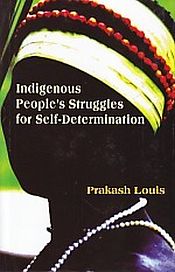 Indigenous People's Struggles for Self-Determination / Louis, Prakash 