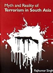 Myth and Reality of Terrorism in South Asia / Singh, Rajkumar 