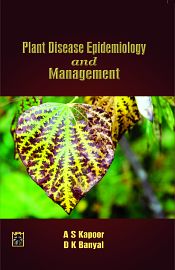 Plant Diseases Epidemiology and Management / Kapoor, A.S. & Banyal, D.K. 