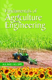 Fundamentals of Agriculture Engineering / Kale, M.U. & Supe, M.S. 