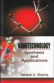 Nanotechnology: Synthesis and Applications / Sharma, Narayan K. 