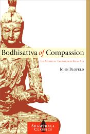 Bodhisattva of Compassion: The Mystical Tradition of Kuan Yin / Blofeld, John 