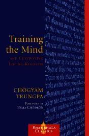Training the Mind and Cultivating Loving-Kindness / Trungpa, Chogyam 