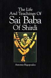 The Life and Teachings of Sai Baba of Shirdi / Rigopoulos, Antonio 