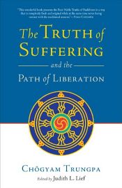 The Truth of Suffering and the Path of Liberation / Trungpa, Chogyam 