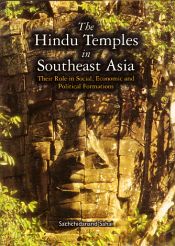 The Hindu Temples in Southeast Asia: Their Role in Social, Economic and Political Formations / Sahai, Sachchidanand 