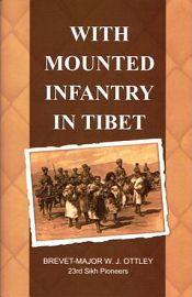 With Mounted Infantry in Tibet / Ottley, Brevet-Major W.J. (23rd Sikh Pioneers)