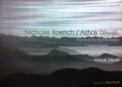 Nicholas Roerich / Ashok Dilwali: Inspired by the Himalayas / Dilwali, Ashok 