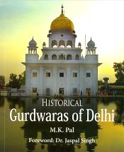 Historical Gurdwaras of Delhi / Pal, M.K. 