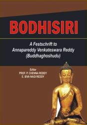 Bodhisiri: A Festschrift to Annapareddy Venkateswara Reddy (Buddhaghoshudu) / Reddy, P. Chenna & Reddy, E. Siva Nagi (Eds.)