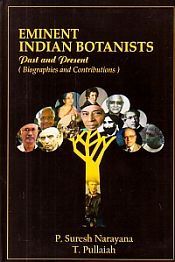 Eminent Indian Botanists: Past and Present Biographies and Contributions / Narayana, P. Suresh & Pullaiah, T. 