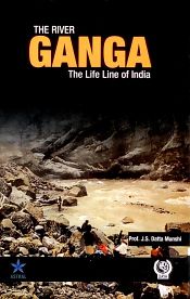 The River Ganga: The Life Line of India / Munshi, J.S. Datta 