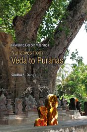 Revealing Deeper Meanings: Narratives from Vedas to Puranas / Dange, Sindhu S. 
