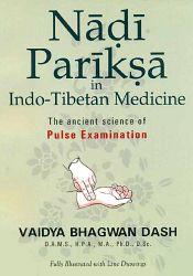 Nadi Pariksa in Indo-Tibetan Medicine: The Ancient Science of Pulse Examination / Dash, Bhagwan (Dr.)