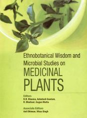 Ethnobotanical Wisdom and Microbial Studies on Medicinal Plants / Khanna, D.R.; Gautam, Ashutosh; Bhutiani, R.; & Matta, Gagan (Eds.)