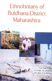Ethnobotany of Buldhana District Maharashtra / Patil, D.A.; Patil, P.S.; Dushing, Y.A.; Aher, U.P. & Ahirrao, Y.A. 