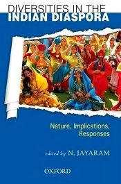 Diversities in the Indian Diaspora: Nature, Implications, Responses / Jayaram, N. (Ed.)