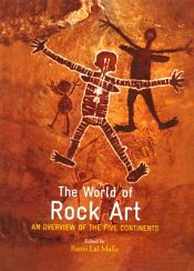 The World of Rock Art: An Overview of the Five Continents / Malla, Bansi Lal (Ed.)