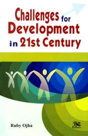 Challenges for Development in 21st Century / Ojha, Ruby 