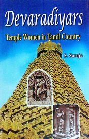 Devaradiyars: Temple Women in Tamil Country / Saroja, S. 