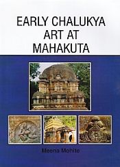 Early Chalukya Art at Mahakuta / Mohite, Meena 