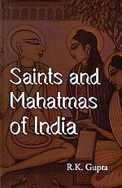 Saints and Mahatmas of India / Gupta, R.K. 