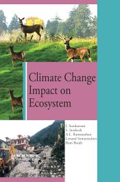 Climate Change Impact on Ecosystem / Sundaresan, J.; Sreekesh, S.; Ramanathan, A.L.; Sonnenschen, Lenand; Boojh, Ram 