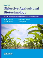 Indira's Objective Agricultural Biotechnology: MCQs for Agricultural Competitive Examinations / Arya, R.L.; Arya, Sonam; Das, Alok; Vaishali 