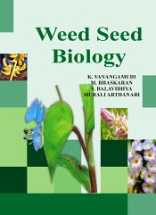 Weed Seed Biology / Vanangamudi, K.; Bhaskaran, M; Balavidhya, S & Murali, Arthanari 