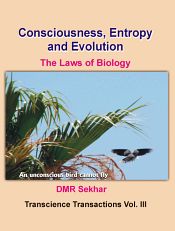 Consciousness, Entropy and Evolution: The Laws of Biology / Sekar, D.M.R. 