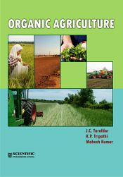 Organic Agriculture / Tarafdar, J.C.; Tripathi, K.P. & Kumar, Mahesh 