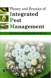 Theory and Practice of Integrated Pest Management / Arora, Ramesh; Singh, Balwinder & Dhawan, A.K. 