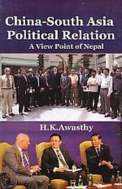 China-South Asia Political Relation: A View Point of Nepal / Awasthy, H.K. 