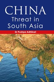 China: Threat in South Asia / Adhikari, Pushpa (Dr.)
