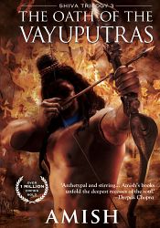 The Oath of the Vayuputras: Shiva Trilogy 3 / Tripathi, Amish 