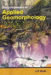 Encyclopaedia of Applied Geomorphology / Bisht, L.P. 