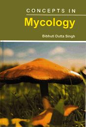 Concepts in Mycology / Singh, Bibhuti Dutta 