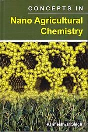 Concepts in Nano Agricultural Chemistry / Singh, Parmeshwar 