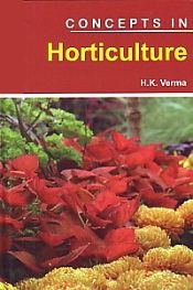 Concepts in Horticulture / Verma, H.K. 